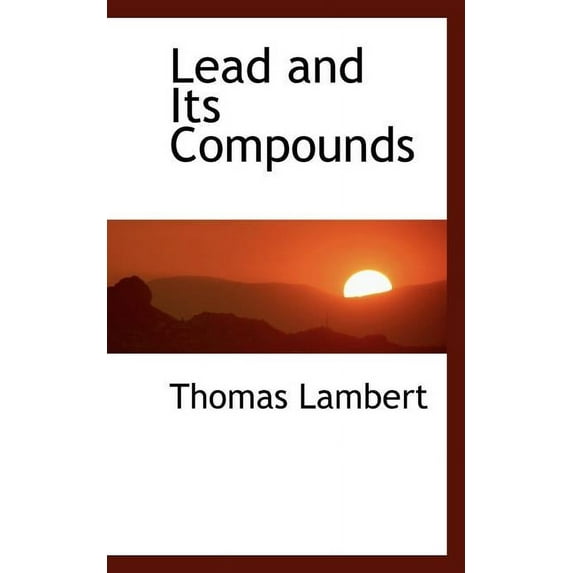 Lead and Its Compounds (Paperback)