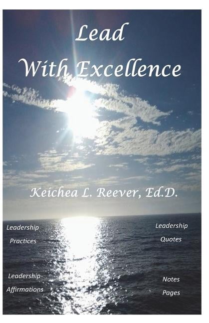 Lead with Excellence : Effective Leadership Practices to Enhance your ...