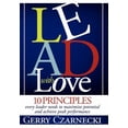 thumbnail image 1 of Pre-Owned Lead with Love: 10 Principles Every Leader Needs to Maximize Potential and Achieve Peak Performance (Paperback) 0982075014 9780982075012, 1 of 1