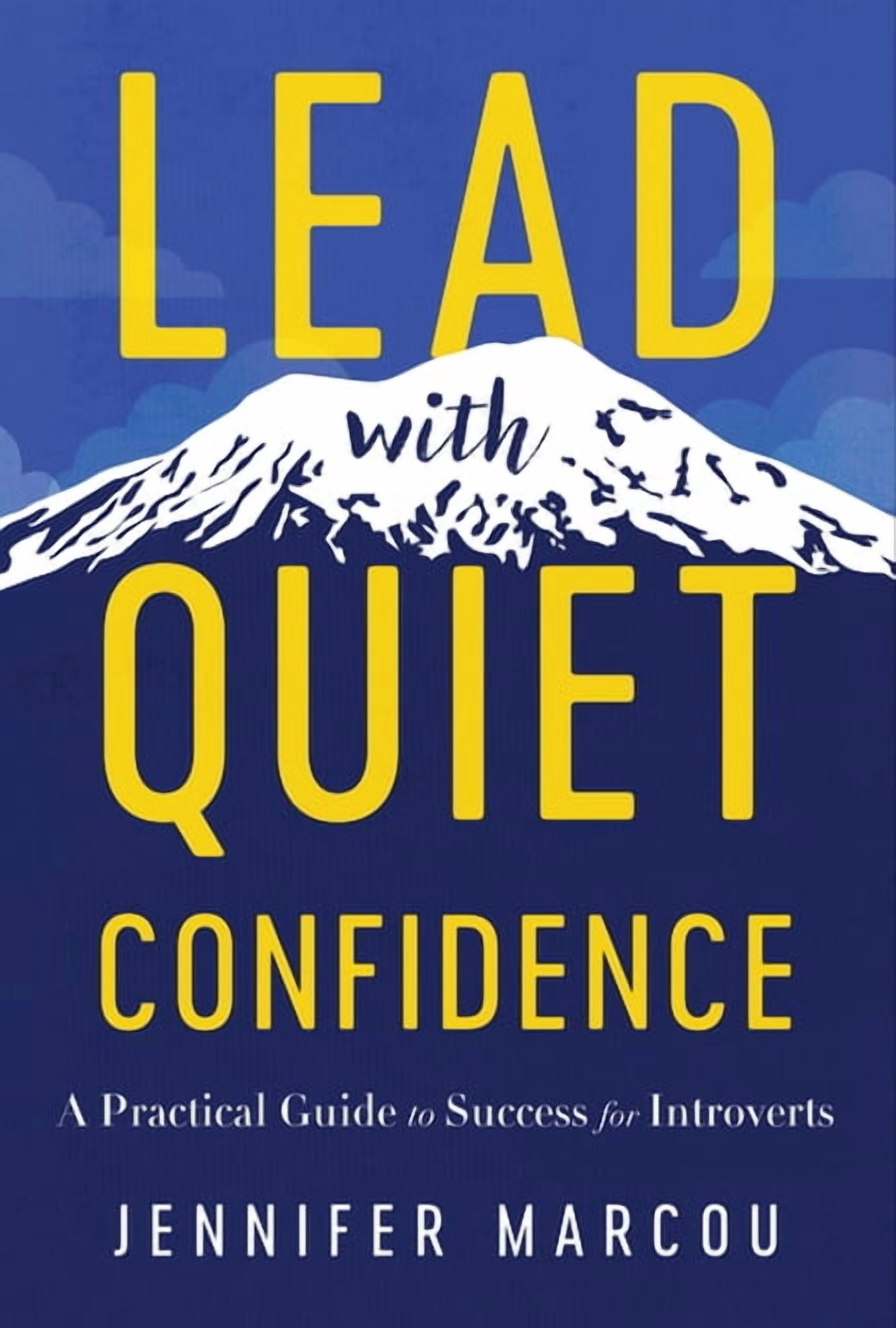 Lead with Quiet Confidence: A Practical Guide to Success for Introverts, (Hardcover)