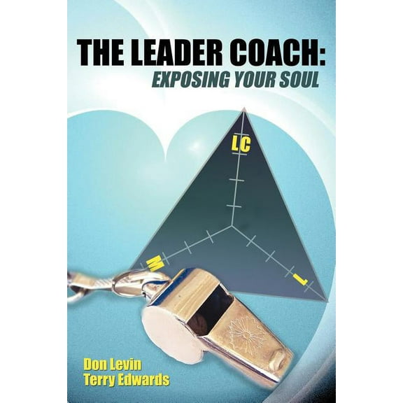 Leader Coach : Exposing Your Soul