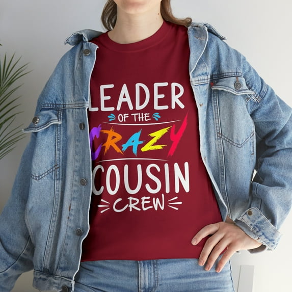 Leader Of The Crazy Cousin Crew T-Shirt