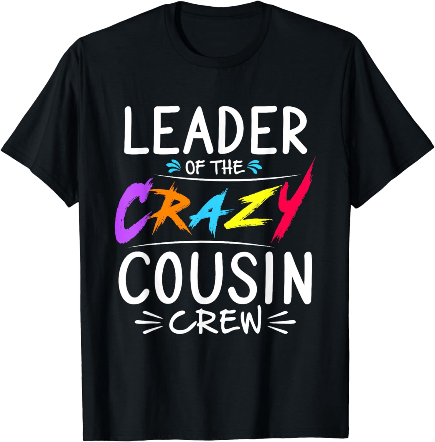 Leader Of The Crazy Cousin Crew T-Shirt - Walmart.com