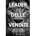 thumbnail image 1 of Leader delle vendite: Come diventare il punto di riferimento del tuo settore e aumentare le vendite a dismisura grazie al potere dell'autorità (Paperback), 1 of 1