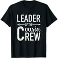 thumbnail image 1 of Leader of the cousin crew T-Shirt, 1 of 4