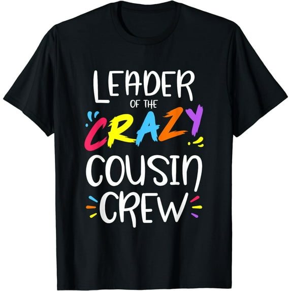 Leader of the crazy cousin crew T-Shirt