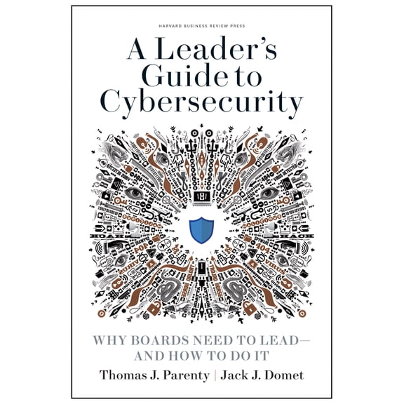 Pre-Owned A Leader's Guide to Cybersecurity: Why Boards Need to Lead--And How to Do It (Hardcover) 1633697991 9781633697997