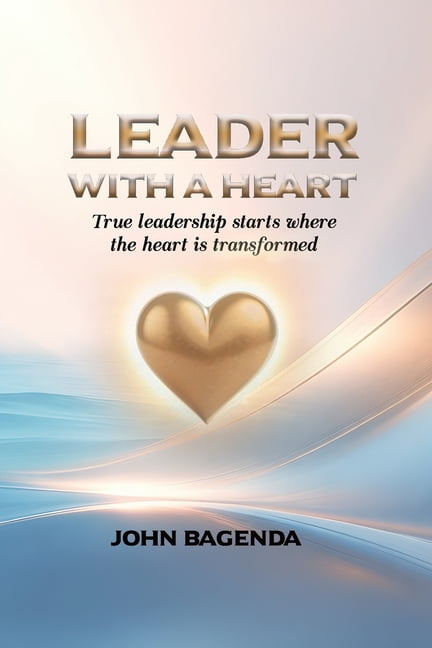 Leader with a Heart: A Journey Through Humility, Compassion, and True Leadership, (Paperback)