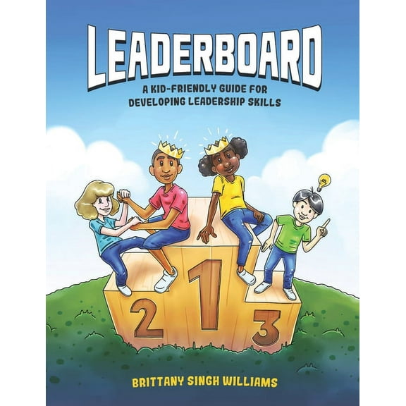 Leaderboard : A Kid-Friendly Guide for Developing Leadership Skills (Paperback)