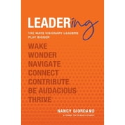 Leadering The Ways Visionary Leaders Play Bigger, Paperback