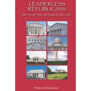 Leaderless Republicans Myth of the Republican Cave Paperback
