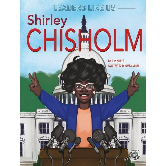 Leaders Like Us Shirley Chisholm: Volume 5, (Paperback)