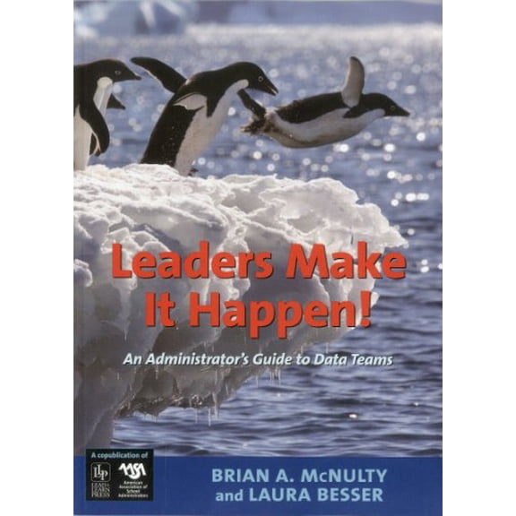 Pre-Owned Leaders Make It Happen!: An Administrator's Guide to Data Teams (Paperback) 1935588001 9781935588009