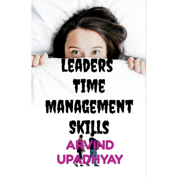 Leaders Time Management Skills, (Paperback)