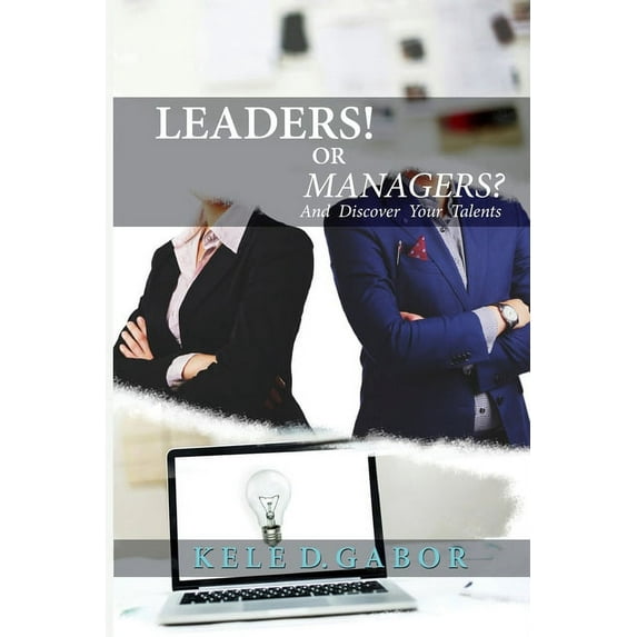 Leaders or Managers and discover your talents!, (Paperback)