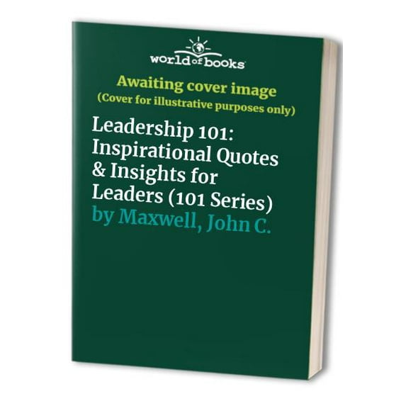 Pre-Owned Leadership 101: Inspirational Quotes & Insights for Leaders (Paperback) 1562923692 9781562923693