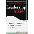 thumbnail image 1 of Pre-Owned Leadership Aikido: 6 Business Practices That Can Turn Your Life Around (Paperback) 0609802216 9780609802212, 1 of 1