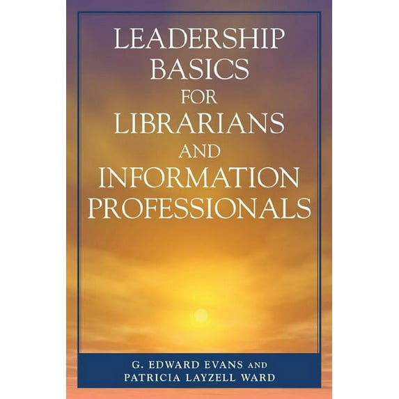 Leadership Basics for Librarians and Information Professionals, (Paperback)