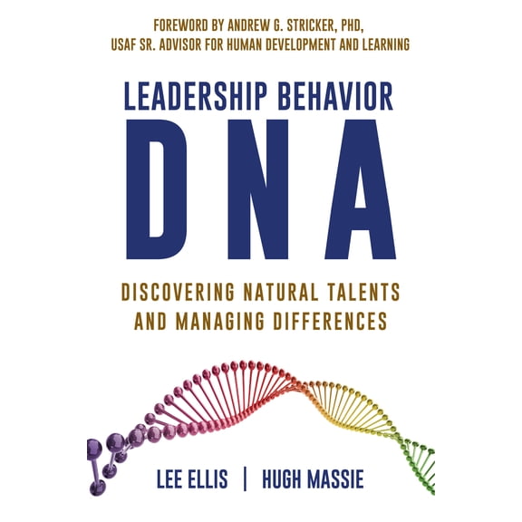 Leadership Behavior DNA : Discovering Natural Talents and Managing Differences (Paperback)