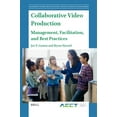 thumbnail image 1 of Leadership and Best Practices in Educati Collaborative Video Production: Management, Facilitation, and Best Practices, Book 5, (Hardcover), 1 of 1