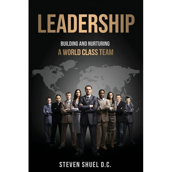 Leadership: Building and Nurturing a World-Class Team (Paperback)