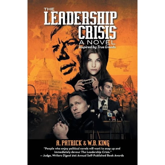 Leadership Crisis : How America Lost the Middle East to Islamic Extremists - a Novel Inspired by True Events from 1973 to 1981