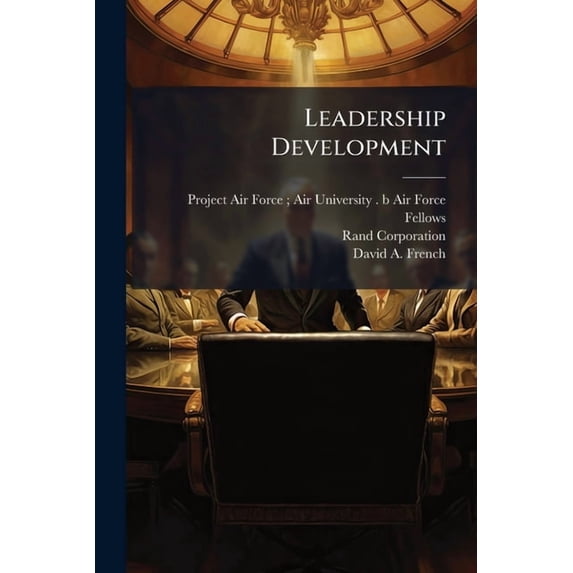 Leadership Development: A Supervisory Responsibility, (Paperback)