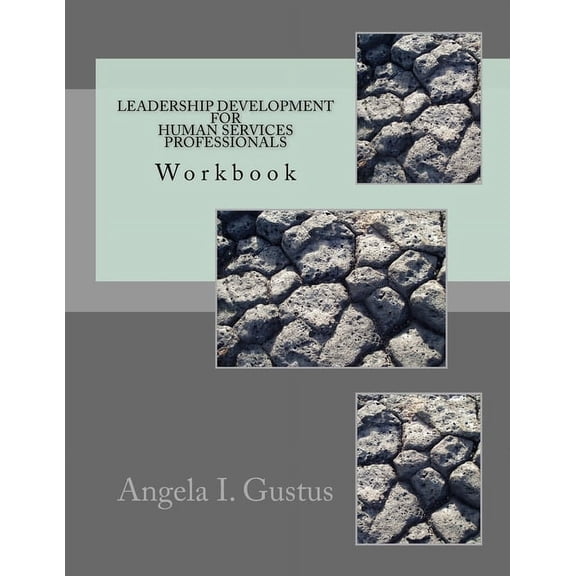 Leadership Development Workbook: Leadership Development for Human Services Professionals, (Paperback)