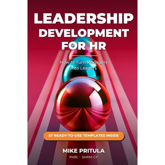 Leadership Development for HR: How to Turn Managers Into Leaders, (Paperback)