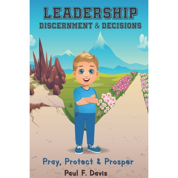 Leadership Discernment & Decisions : Assume Nothing, Question Everything (Paperback)