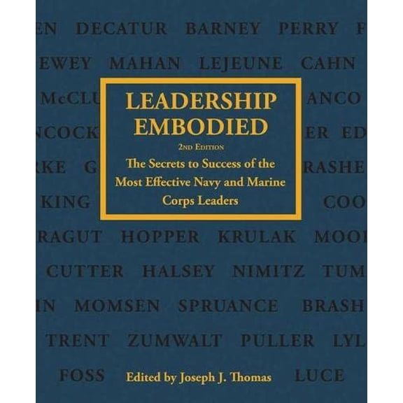 Pre-Owned Leadership Embodied 2nd Edition: The Secrets to Success of the Most Effective Navy and Marine Corps Leaders (Paperback) 1612513034 9781612513034