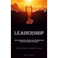 thumbnail image 1 of Leadership: Exemplary And Inspirational Leadership: Guiding Teams Towards Success Through Vision, Empowerment, And Innov, (Paperback), 1 of 1