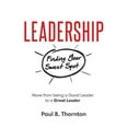 thumbnail image 1 of Leadership : Finding Your Sweet Spot: Move From Being a Good Leader to a Great Leader (Paperback), 1 of 1