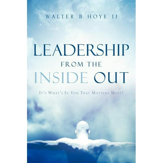 Leadership From the Inside Out, (Paperback)