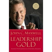 Leadership Gold Lessons Ive Learned from a Lifetime of Leading Hardcover