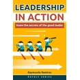 thumbnail image 1 of Leadership In Action: Know The Secrets of the Good Leader Paperback 1985829452 9781985829459 Raymundo Ramirez, 1 of 1