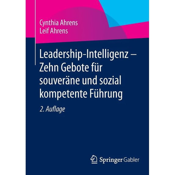 Leadership-Intelligenz - Zehn Gebote Für Souveräne Und Sozial Kompetente Führung, (Paperback)