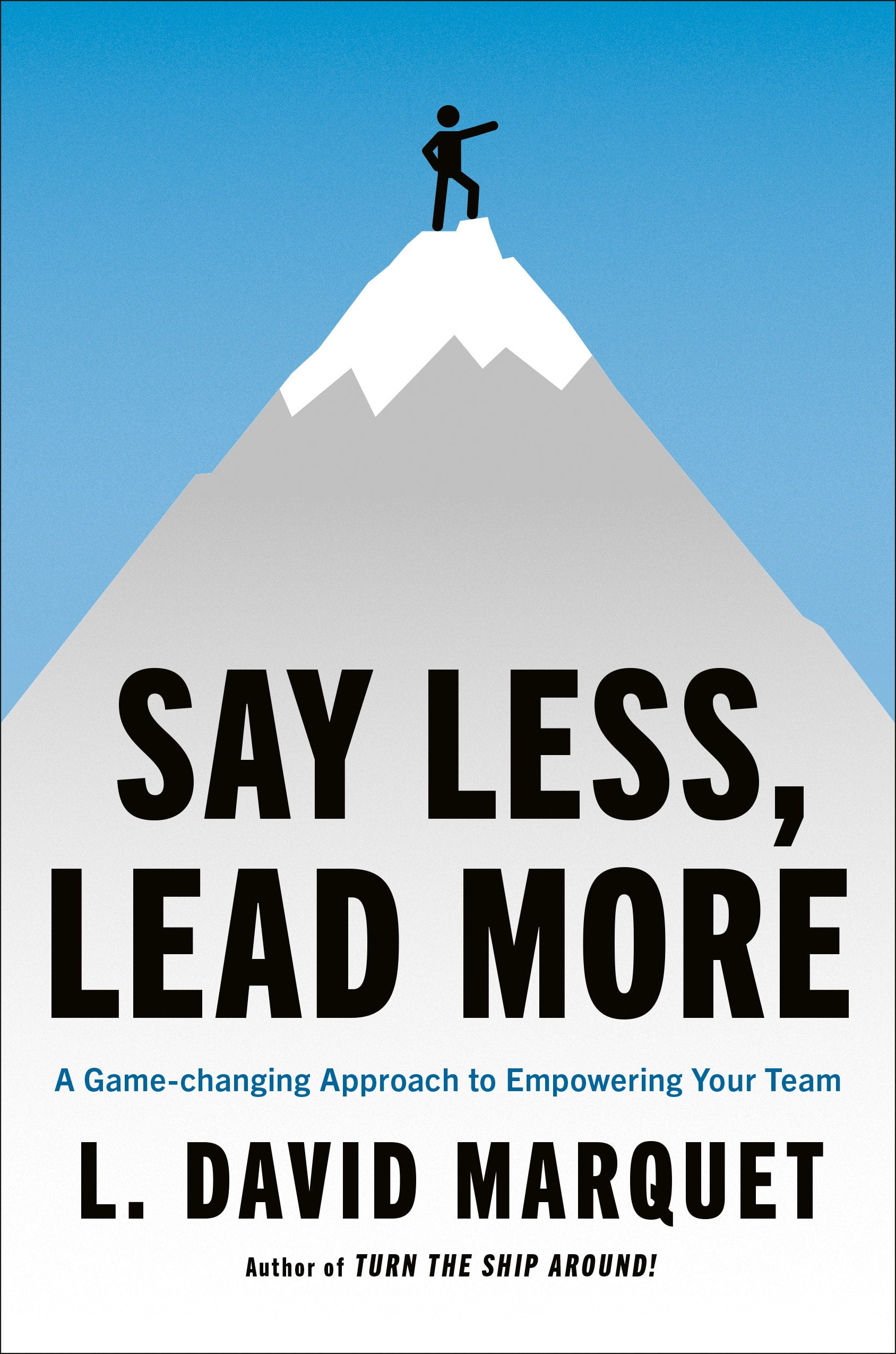 Leadership Is Language : The Hidden Power of What You Say--and What You Don't (Hardcover)