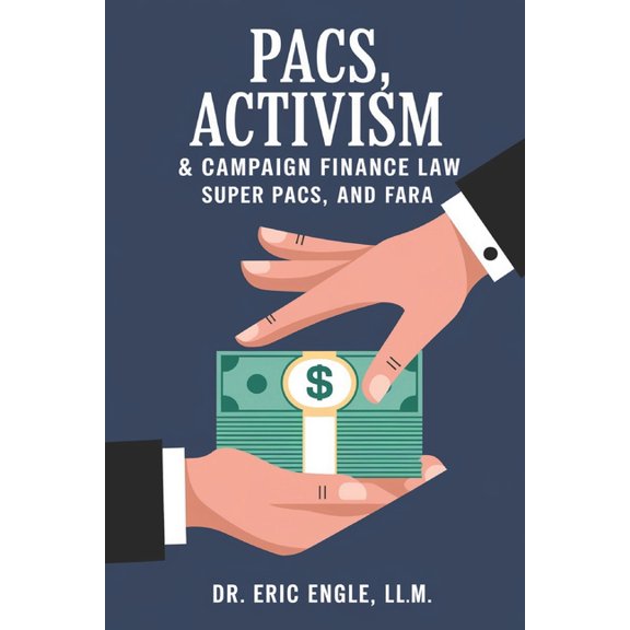 The Leadership Lab: Unlocking Presidenti PACs, Activism, & Campaign Finance Law: How You Can Quickly & Easily Build Your Own Political Action Committee u, Book 2, (Paperback)