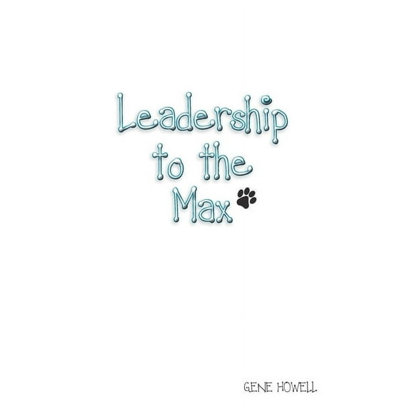 Leadership Lessons to the Max, (Paperback)