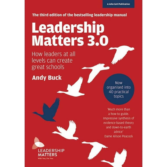 Leadership Matters 3.0: How Leaders at All Levels Can Create Great Schools: How Leaders at All Levels Can Create Great S, (Paperback)