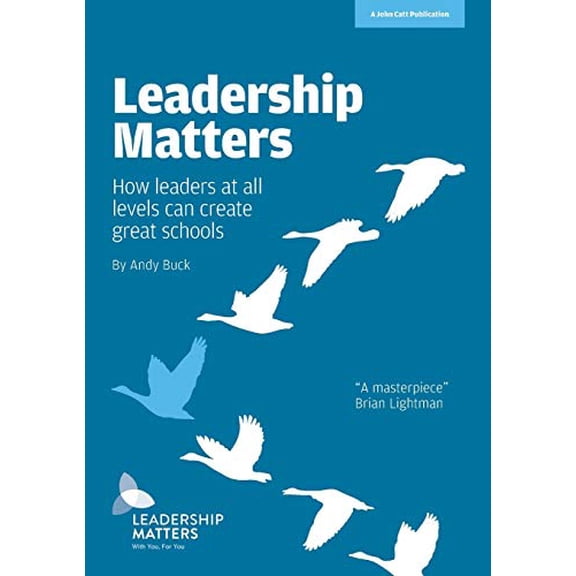 Pre-Owned Leadership Matters: How leaders at all levels create great schools (Paperback) 1909717908 9781909717909