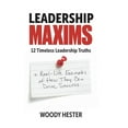 thumbnail image 1 of Leadership Maxims: 12 Timeless Leadership Truths and Real-Life Examples of How They Can Drive Success (Hardcover), 1 of 1