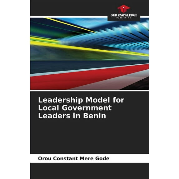 Leadership Model for Local Government Leaders in Benin (Paperback)