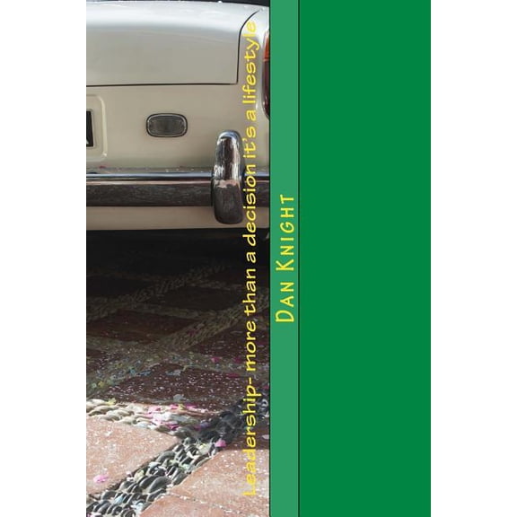 Leadership- More Than a Decision It's a Lifestyle : Lead by Example