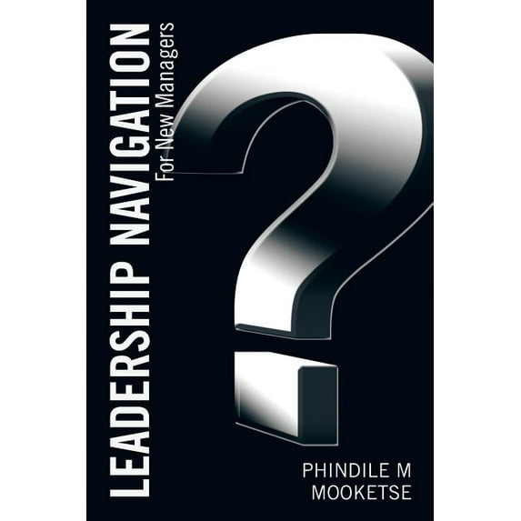Leadership Navigation : For New Managers