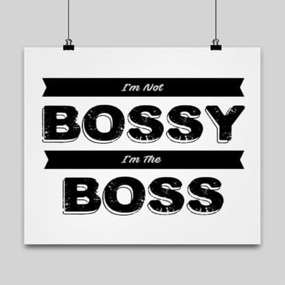 Leadership Poster, I'M Not Bossy I'M The Boss, CEO Wall Art Gift, White 13x13in Decor