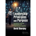 thumbnail image 1 of Leadership Principles and Purpose: Developing Leadership Effectiveness and Future-Focused Capability, (Paperback), 1 of 1