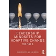 Leadership: Research and Practice Leadership Mindsets for Adaptive ...