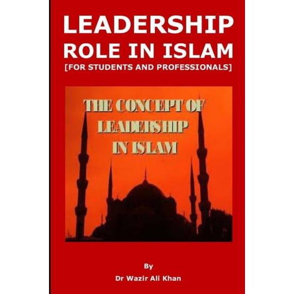 Leadership Role in Islam [for Students and Professionals] (Paperback)